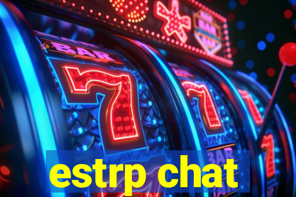 estrp chat